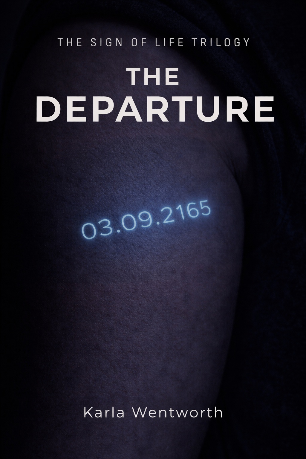 Cover of The Departure by Karla Wentworth, showing a glowing date under the skin of an upper arm